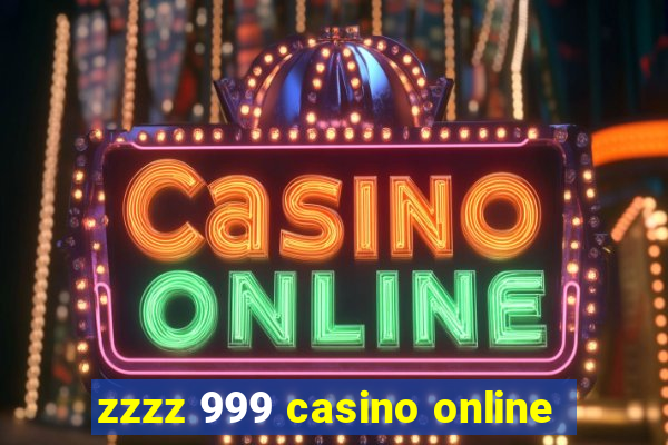 zzzz 999 casino online